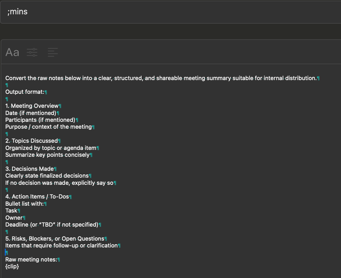 Screenshot of a dark-themed Typinator snippet editor triggered by “;mins.” The snippet outlines instructions to convert raw meeting notes into a structured summary, including sections for meeting overview, topics discussed, decisions made, action items with owners and deadlines, and risks or open questions. A {clip} placeholder indicates where the raw notes will be inserted.