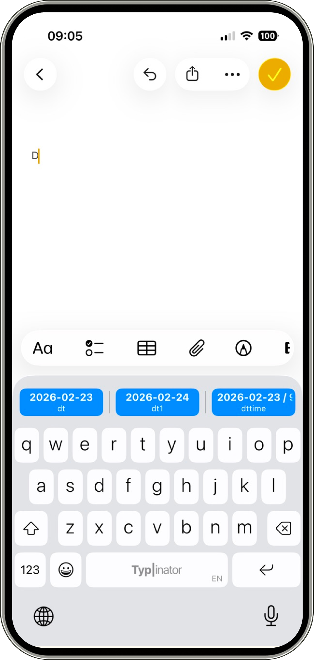 Screenshot of an iPhone note-taking interface with the Typinator keyboard active. At the top, the time reads 09:05, with standard navigation and action icons. The note is mostly empty with a single typed letter ‘D’. Above the keyboard, blue suggestion buttons display date snippets (e.g., ‘2026-02-23’, ‘2026-02-24’). The Typinator keyboard is visible at the bottom, indicating snippet expansion and quick text insertion features.
