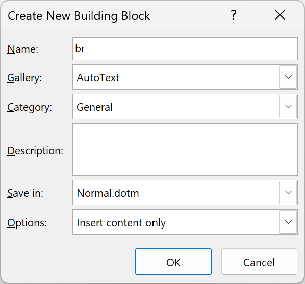 Microsoft Word “Create New Building Block” dialog with the name “br,” AutoText gallery, General category, Normal.dotm as the save location, and “Insert content only” selected.